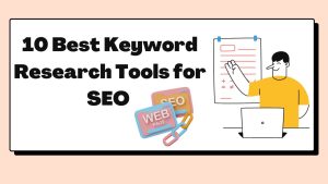 10 Best Keyword Research Tools for SEO