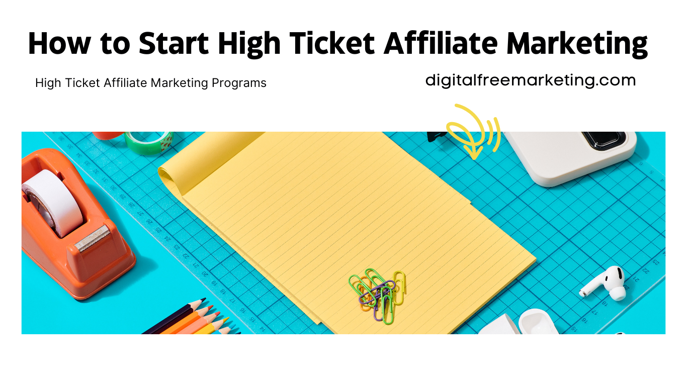 How To Start High Ticket Affiliate Marketing Digital Marketing 5583